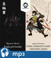 Kniha pěti kruhů a Kniha rodinných tradic válečného umění, mp3 - Mijamoto Musaši, Jagjú Munenori