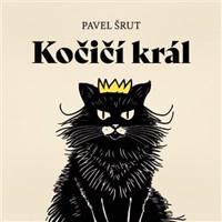 Kočičí král - Pavel Šrut