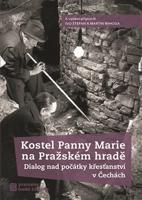 Kostel Panny Marie na Pražském hradě - Ivo Štefan, Martin Wihoda
