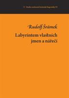 Labyrintem vlastních jmen a nářečí - Rudolf Šrámek