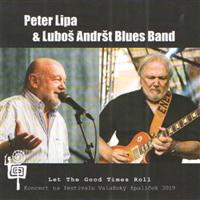 Let The Good Times Roll - Peter Lipa, Luboš Andršt Blues Band, Luboš Andršt