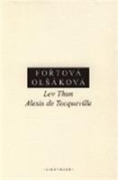 Lev Thun - Alexis de Tocqueville - Doubravka Olšáková, Hana Fořtová
