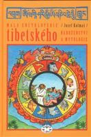 Malá encyklopedie tibetského náboženství a mytologie - Josef Kolmaš