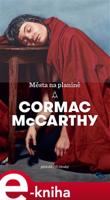 Města na planině - Cormac McCarthy