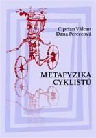 Metafyzika cyklistů - Ciprian Valcan, Dana Percecová