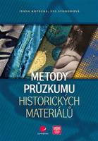 Metody průzkumu historických materiálů - Ivana Kopecká, Eva Svobodová