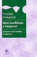 Mezi konfliktem a kooperací - František Znebejánek