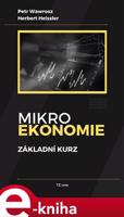 Mikroekonomie - základní kurz - Herbert Heissler, Petr Wawrosz