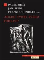 Miluji tvory svého pohlaví - Franz Schindler, Pavel Himl, Jan Seidl