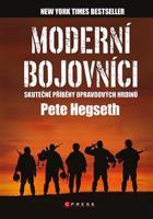 Moderní bojovníci - skutečné příběhy hrdinů - Pete Hegseth
