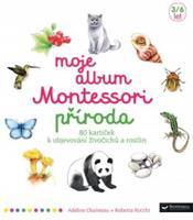 Moje album Montessori - Příroda - Adeline Charneau
