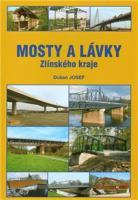 Mosty a lávky Zlínského kraje - Dušan Josef