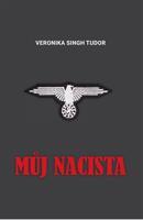 Můj nacista - Veronika Singh Tudor
