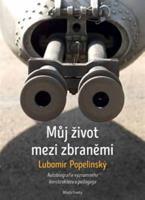 Můj život mezi zbraněmi - Lubomír Popelínský