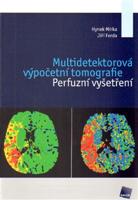 Multidetektorová výpočetní tomografie - Hynek Mírka, Jiří Ferda