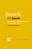 Na cestě k Shakespearovi - Jiří Josek