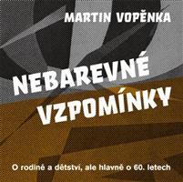 Nebarevné vzpomínky - Martin Vopěnka
