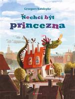 Nechci být princezna - Grzegorz Kasdepke, Emilia Dziubak
