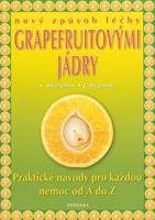 Nový způsob léčby grapefruitovými jádry - Shalila Sharamon, Bodo J. Baginski