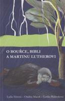 O bouřce, Bibli a Martinu Lutherovi - Ondřej Macek, Lenka Ridzoňová