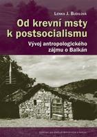 Od krevní msty k postsocialismu - Lenka J. Budilová