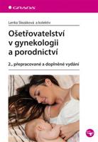 Ošetřovatelství v gynekologii a porodnictví - Lenka Slezáková, kolektiv