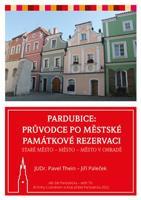 Pardubice - Průvodce po městské památkové rezervaci - Pavel Thein, Jiří Paleček