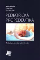 Pediatrická propedeutika - Květa Bláhová, Filip Fencl, Jan Lebl