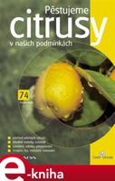 Pěstujeme citrusy v našich podmínkách - Miroslav Svítek