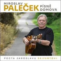 Písně domova (Pocta Jaroslavu Seifertovi) - Miroslav Paleček