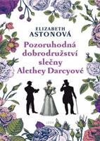 Pozoruhodná dobrodružství slečny Alethey Darcyové - Elizabeth Astonová