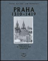 Praha 1310-1419 - Pavel Kalina, Jiří Koťátko