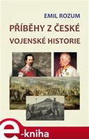 Příběhy z české vojenské historie - Emil Rozum