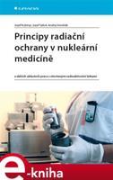 Principy radiační ochrany v nukleární medicíně - Jozef Kubinyi, Jozef Sabol, Andrej Vondrák