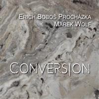 PROCHAZKA, ERICH BOBOS/MAREK WOLF - CONVERSION CD
