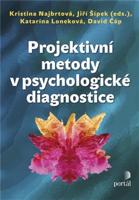 Projektivní metody v psychologické diagnostice - Jiří Šípek, Kristina Najbrtová, David Čáp, Katarína Loneková