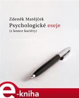Psychologické eseje (z konce kariéry) - Zdeněk Matějček
