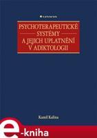 Psychoterapeutické systémy a jejich uplatnění v adiktologii - Kamil Kalina
