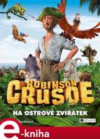 Robinson Crusoe - Na ostrově zvířátek - Ivona Březinová