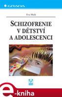 Schizofrenie v dětství a adolescenci - Eva Malá
