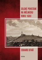 Selské povstání na Mělnicku roku 1680 - Eduard Sitař