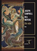 Síla mýtu - Joseph Campbell, Bill Moyers