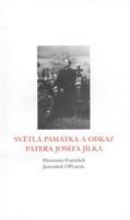 Světlá památka a odkaz patera Josefa Jílka - František Hroznata