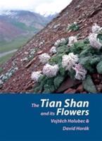 The Tian Shan and its Flowers - Vojtěch Holubec, David Horák