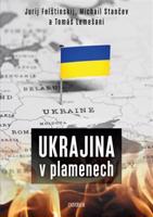 Ukrajina v plamenech - Michail Stančev, Tomáš Lemešani, Jurij Felštinskij