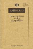 Univerzalismus v etice jako problém - Vlastimil Hála