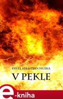 V Pekle - Pavel Sebastian Huška