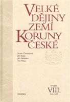 Velké dějiny zemí Koruny české VIII. - Jiří Mikulec, Jiří Kaše, Vít Vlnas, Iva Čornejová