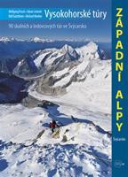 Vysokohorské túry - Západní Alpy - Edwin Schmitt, Wolfgang Pusch, Ralf Gantzhorn, Michael Waeber