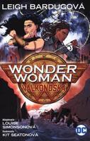 Wonder Woman: Válkonoška - Leigh Bardugo, Louise Simonsonová